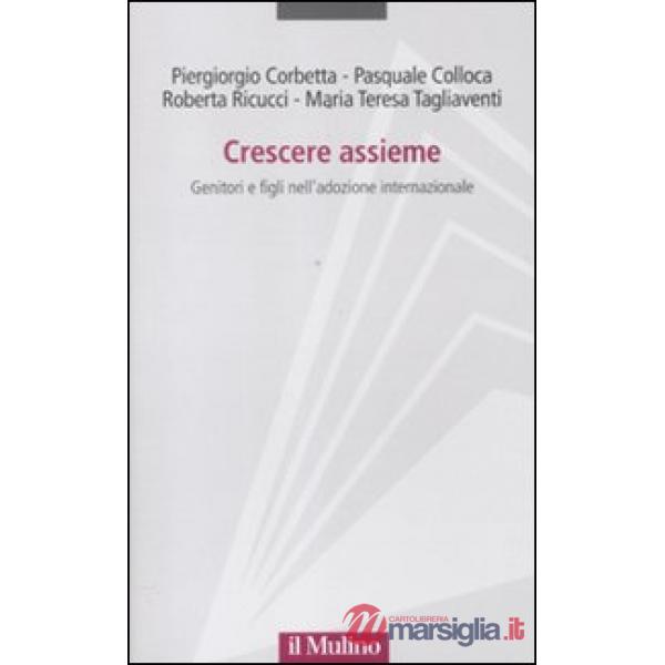 Crescere assieme. Genitori e figli nell'adozione internazionale