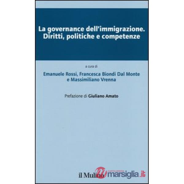 Governance dell'immigrazione. Diritti, politiche e competenze (La)