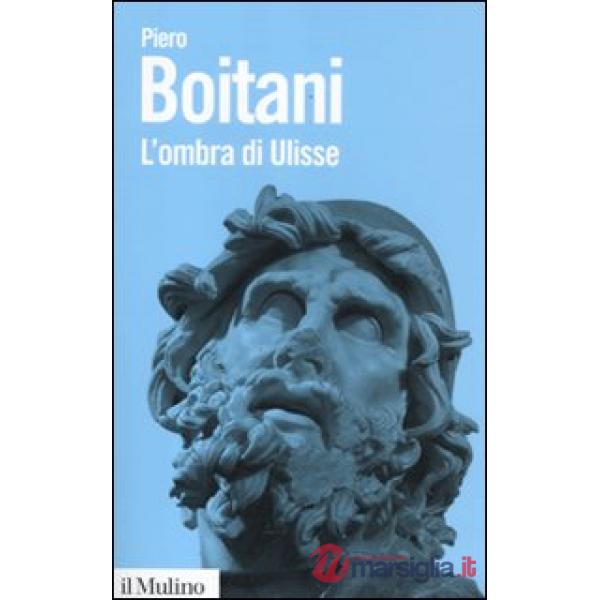 Ombra di Ulisse. Figure di un mito (L')