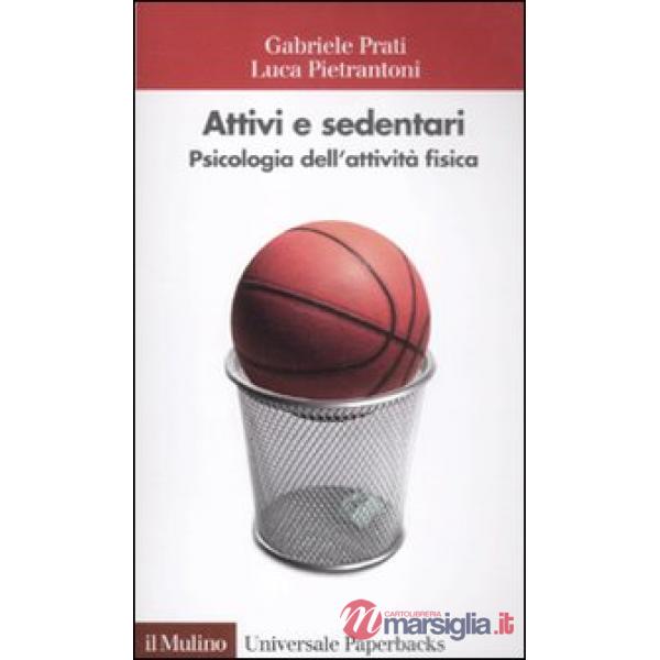 Attivi e sedentari. Psicologia dell'attività fisica