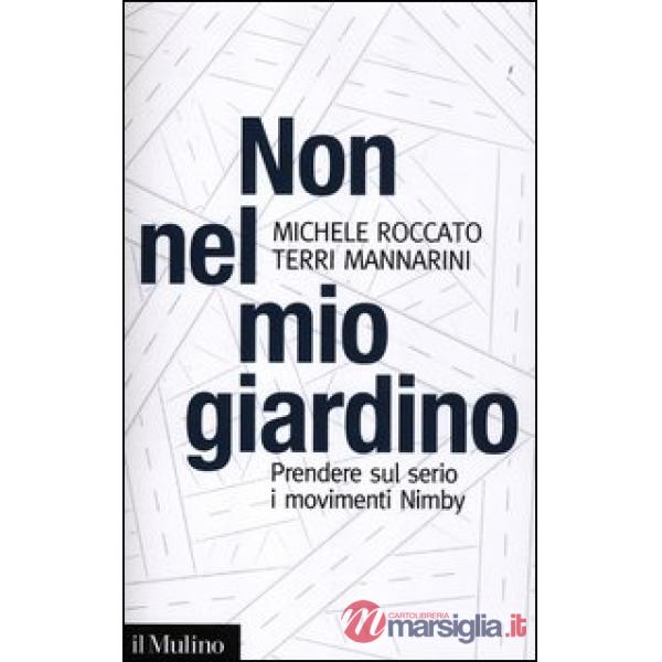 Non nel mio giardino. Prendere sul serio i movimenti Nimby