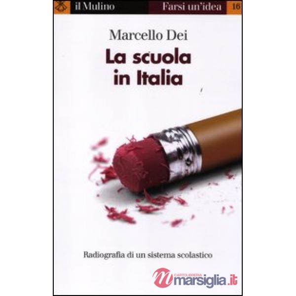 Scuola in Italia. Radiografia di un sistema scolastico (La)