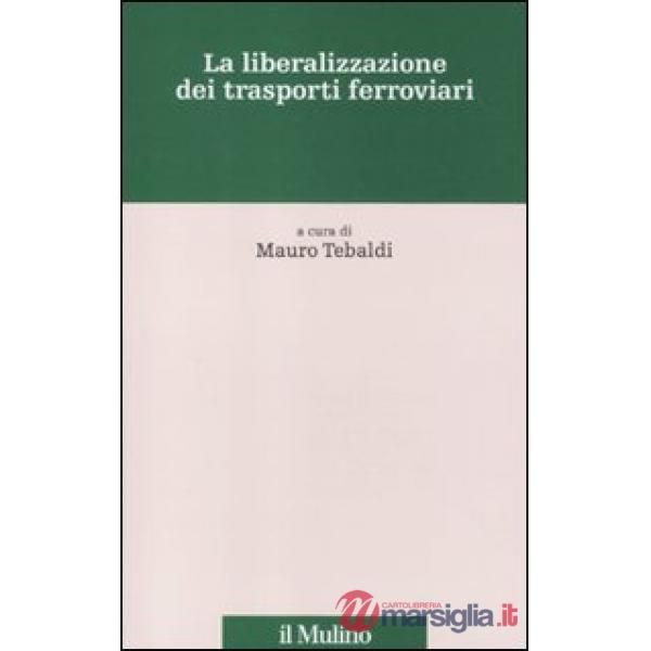 Liberalizzazione dei trasporti ferroviari (La)