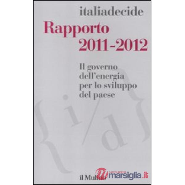 Rapporto 2011-2012. Il governo dell'energia per lo sviluppo del paese