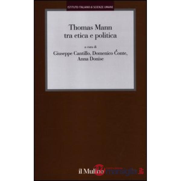 Thomas Mann tra etica e politica