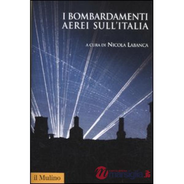 Bombardamenti aerei sull'Italia (I)