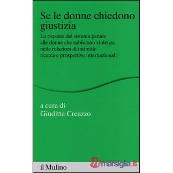 Se le donne chiedono giustizia. Le risposte del sistema penale alle donne che su
