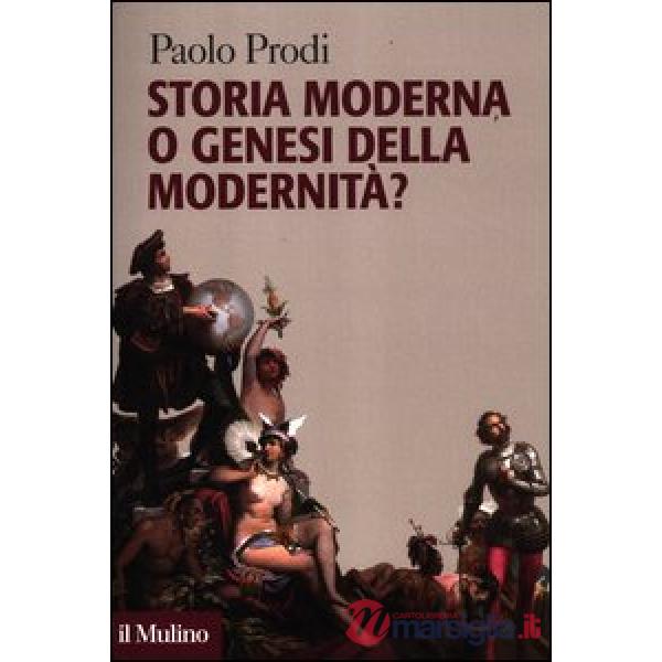 Storia moderna o genesi della modernità?