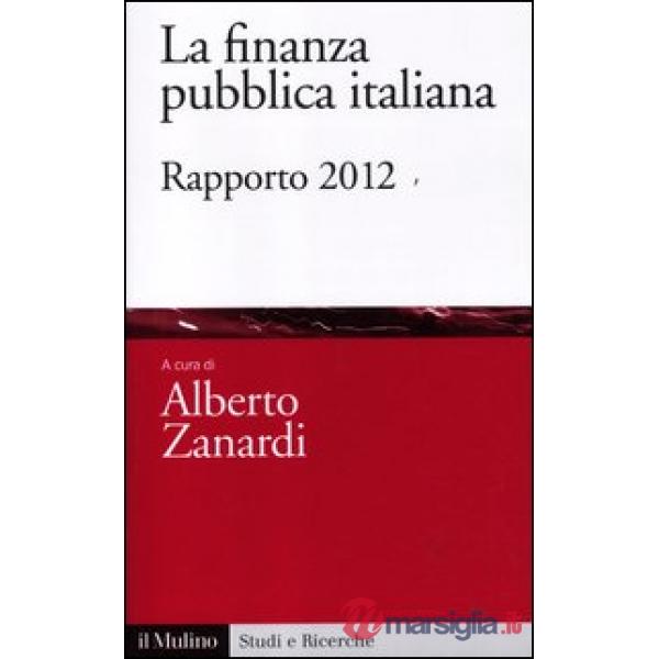 Finanza pubblica italiana. Rapporto 2012 (La)
