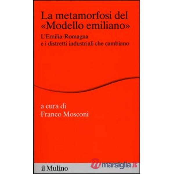 Metamorfosi del «modello emiliano». L'Emilia-Romagna e i distretti industriali c