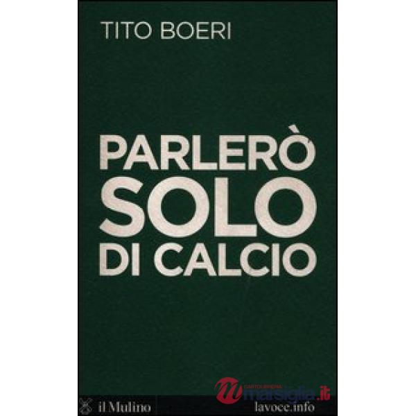 Parlerò solo di calcio