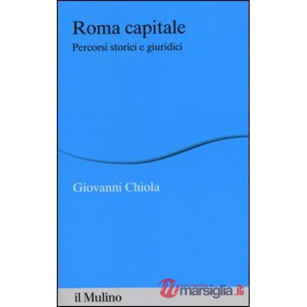 Roma capitale. Percorsi storici e giuridici