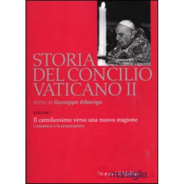 Storia del Concilio Vaticano II. Vol. 1: Il cattolicesimo verso una nuova stagio