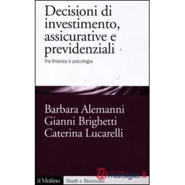 Decisioni di investimento, assicurative e previdenziali. Tra finanza e psicologi