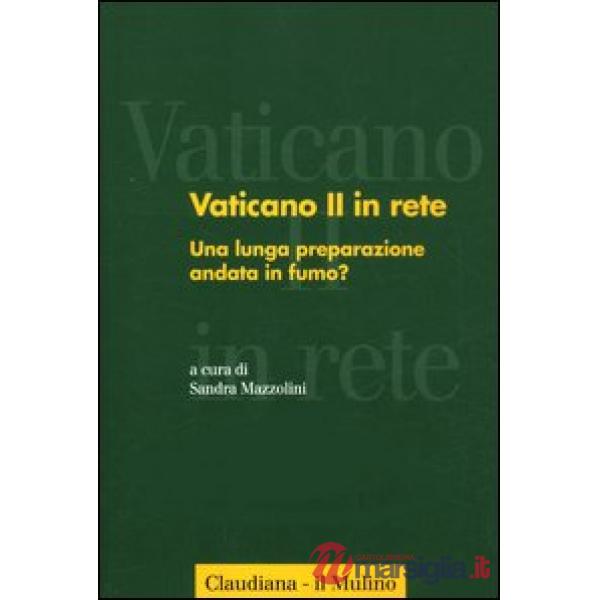 Vaticano II in rete. Vol. 4: Una lunga preparazione andata in fumo?