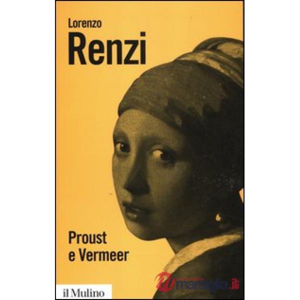 Proust e Vermeer. Apologia dell'imprecisione