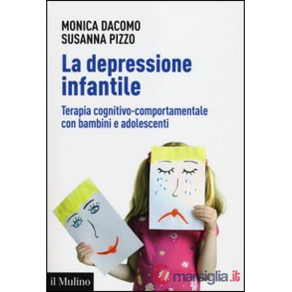 Depressione infantile. Terapia cognitivo-comportamentale con bambini e adolescen