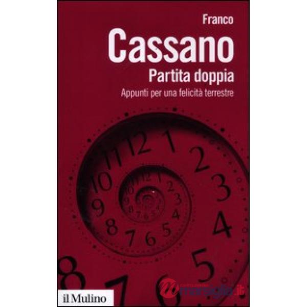 Partita doppia. Appunti per una felicità terrestre
