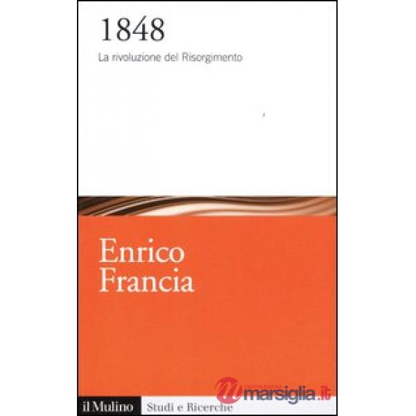 1848. La rivoluzione del Risorgimento