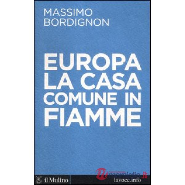 Europa: la casa comune in fiamme