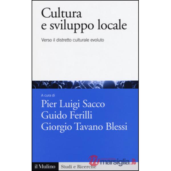 Cultura e sviluppo locale. Verso il distretto culturale evoluto