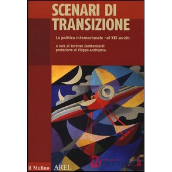 Scenari di transizione. La politica internazionale nel XXI secolo