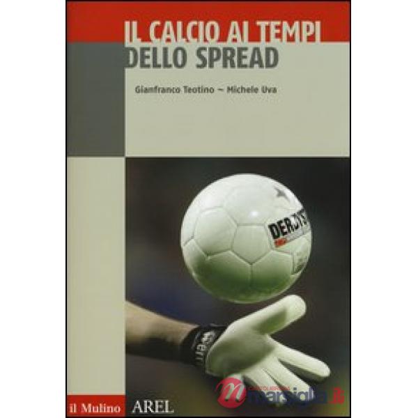 Calcio ai tempi dello spread (Il)