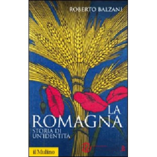 Romagna. Storia di un'identità (La)