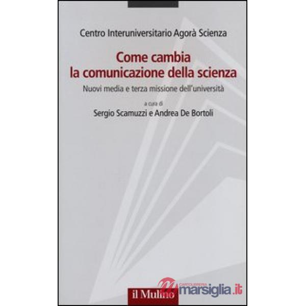 Come cambia la comunicazione della scienza. Nuovi media e terza missione dell'un