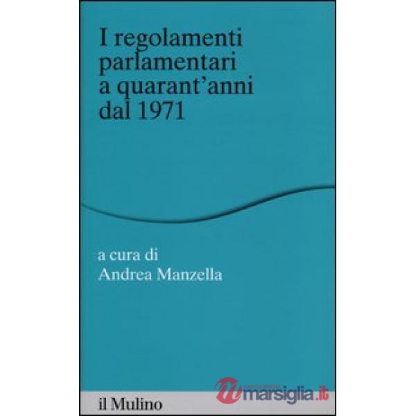 Regolamenti parlamentari a quarant'anni dal 1971 (I)