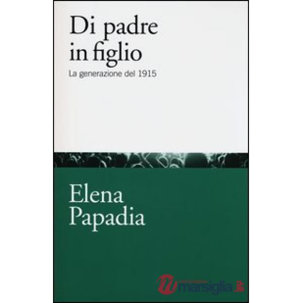 Di padre in figlio. La generazione del 1915