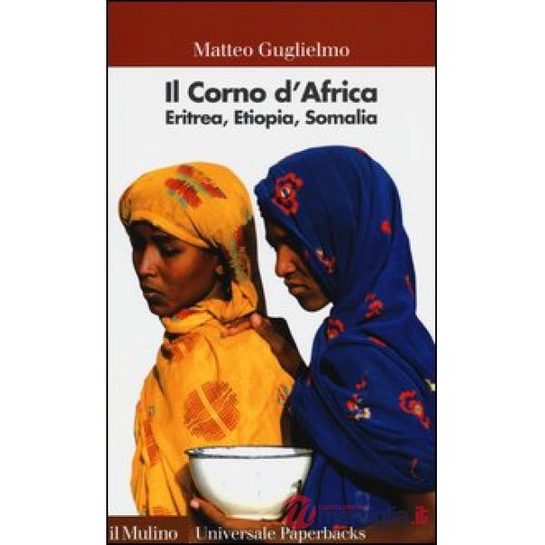 Corno d'Africa. Eritrea, Etiopia, Somalia (Il)