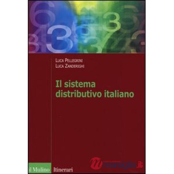 Sistema distributivo italiano. Dalla regolazione al mercato (Il)