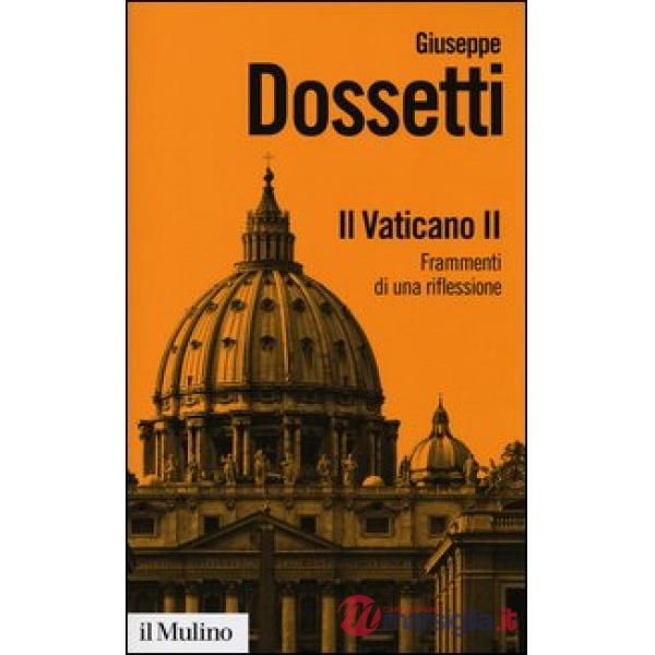 Vaticano II. Frammenti di una riflessione (Il)
