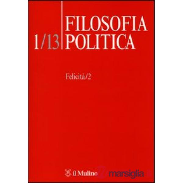 Filosofia politica (2013). Vol. 1: Felicità.
