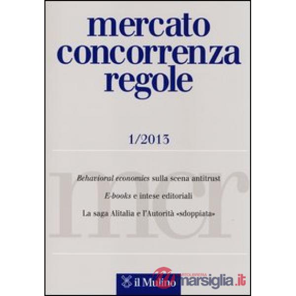 Mercato concorrenza regole (2013). Vol. 1