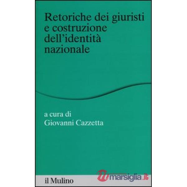 Retoriche dei giuristi e costituzione dell'identità nazionale
