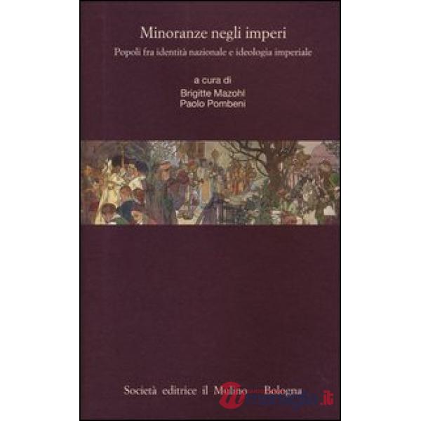 Minoranze negli imperi. Popoli fra identità nazionale e ideologia imperiale