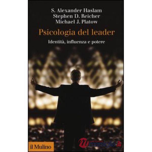 Psicologia del leader. Identità, influenza e potere