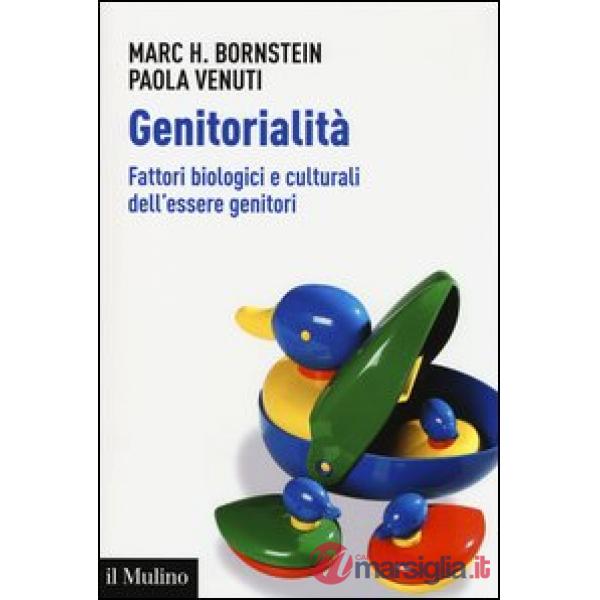 Genitorialità. Fattori biologici e culturali dell'essere genitori