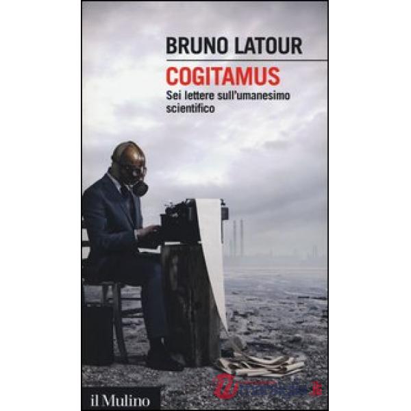 Cogitamus. Sei lettere sull'umanesimo scientifico