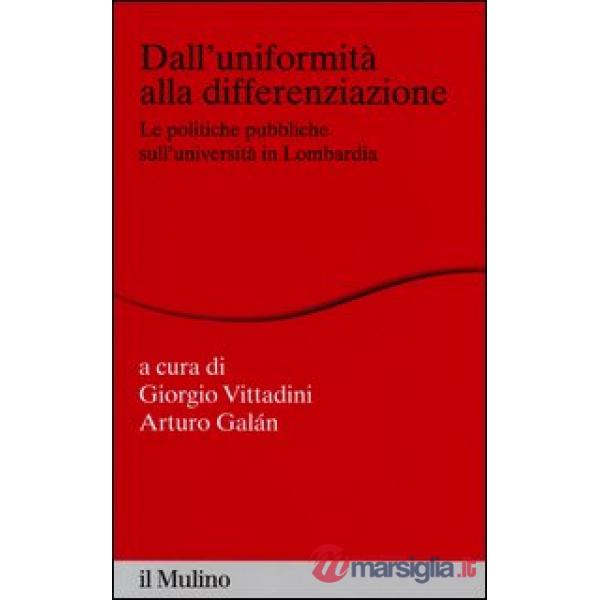Dall'uniformità alla differenziazione. Le politiche pubbliche sull'università in
