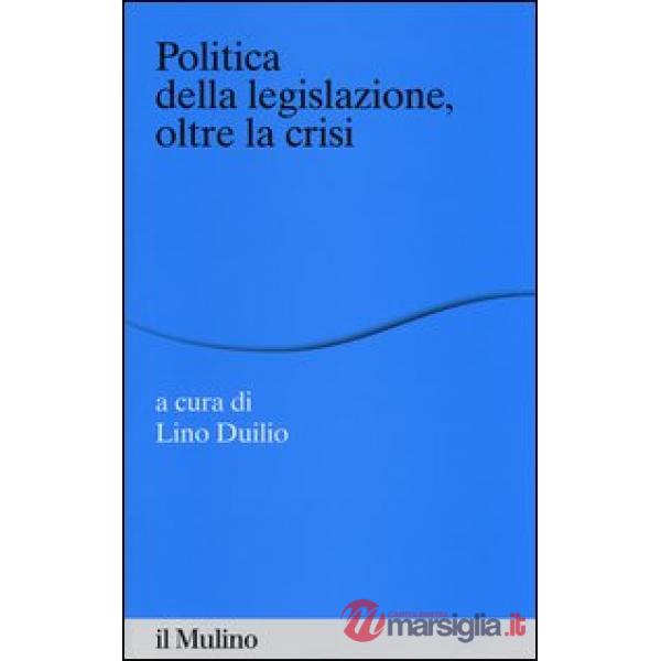 Politica della legislazione, oltre la crisi