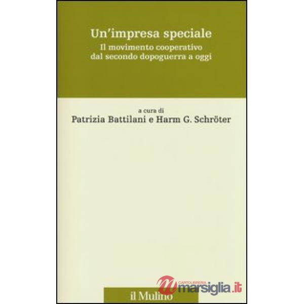 Impresa speciale. Il movimento cooperativo dal secondo dopoguerra a oggi (Un')
