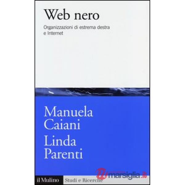 Web nero. Organizzazioni di estrema destra e internet