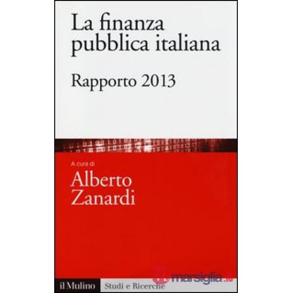 Finanza pubblica italiana. Rapporto 2013 (La)