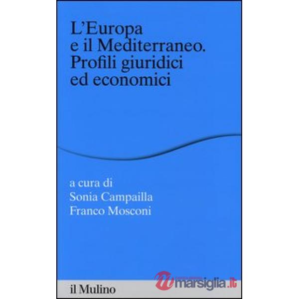 Europa e il Mediterraneo. Profili giuridici e economici (L')