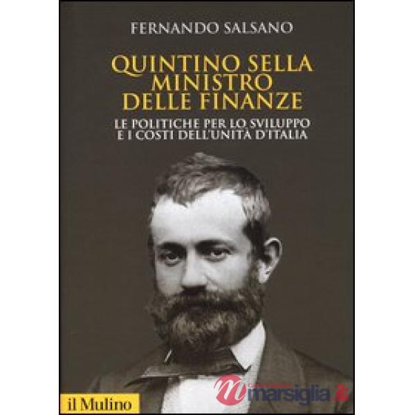 Quintino Sella ministro delle finanze. Le politiche per lo sviluppo e i costi de