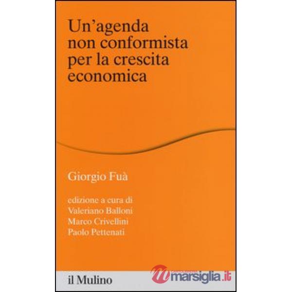 Agenda non conformista per la crescita economica (Un')