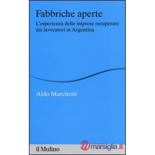 Fabbriche aperte. L'esperienza delle imprese recuperate dai lavoratori in Argent